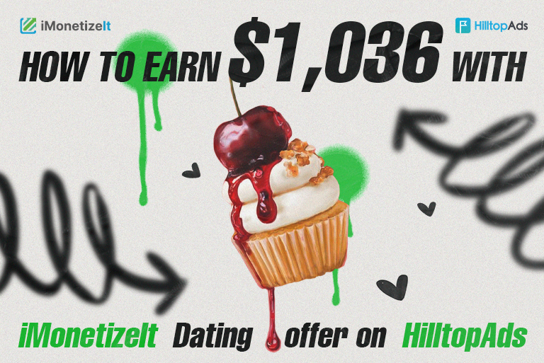 How to earn $1036 with iMonetizeIt Dating offer on HilltopAds Popunders?